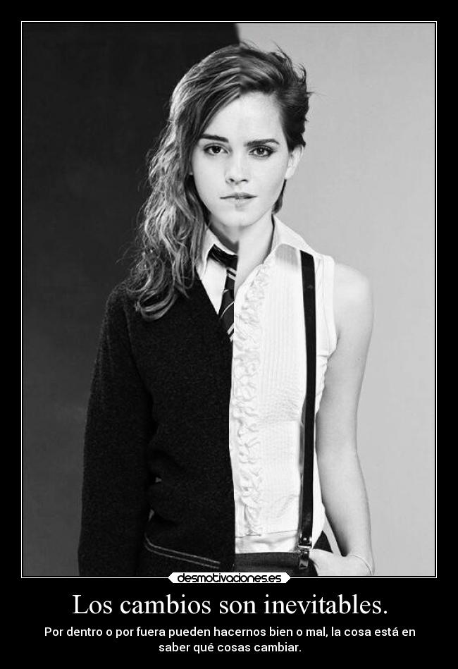 Los cambios son inevitables. -