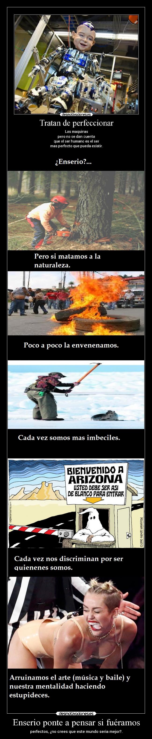 Enserio ponte a pensar si fuéramos -