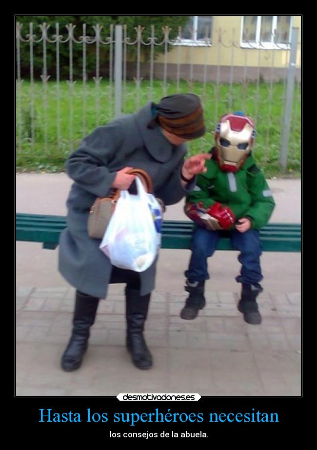 Hasta los superhéroes necesitan - los consejos de la abuela.