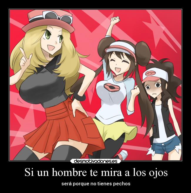 Si un hombre te mira a los ojos - será porque no tienes pechos