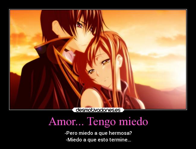 Amor... Tengo miedo -