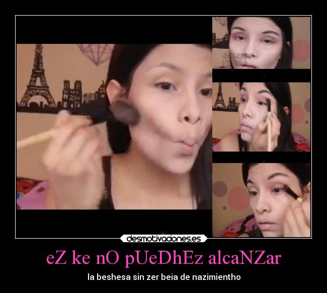 eZ ke nO pUeDhEz alcaNZar - la beshesa sin zer beia de nazimientho