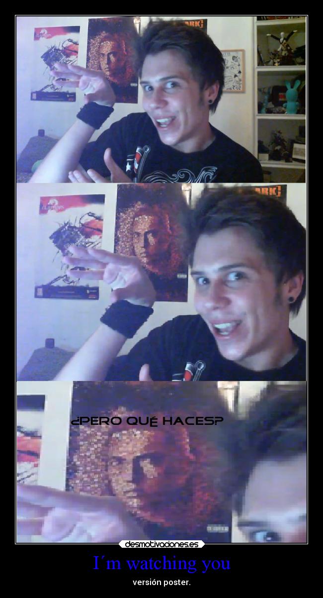 I´m watching you - versión poster.