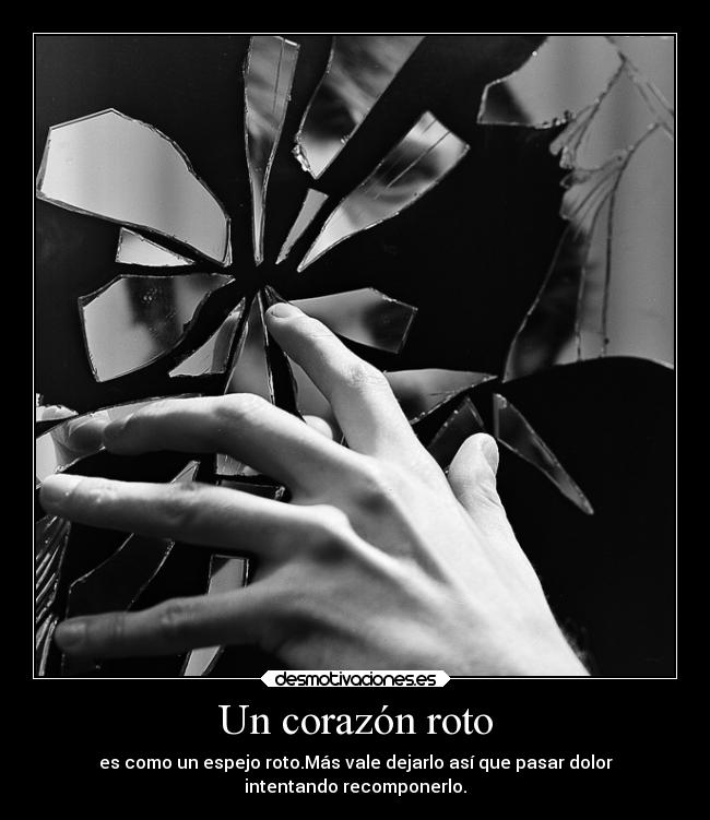 carteles corazon dolor corazon roto espejo roto desmotivaciones