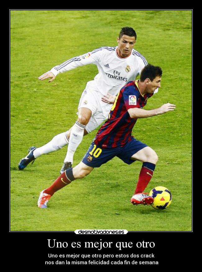 Uno es mejor que otro -