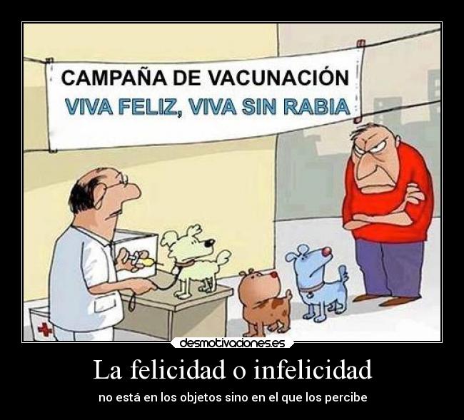 La felicidad o infelicidad -