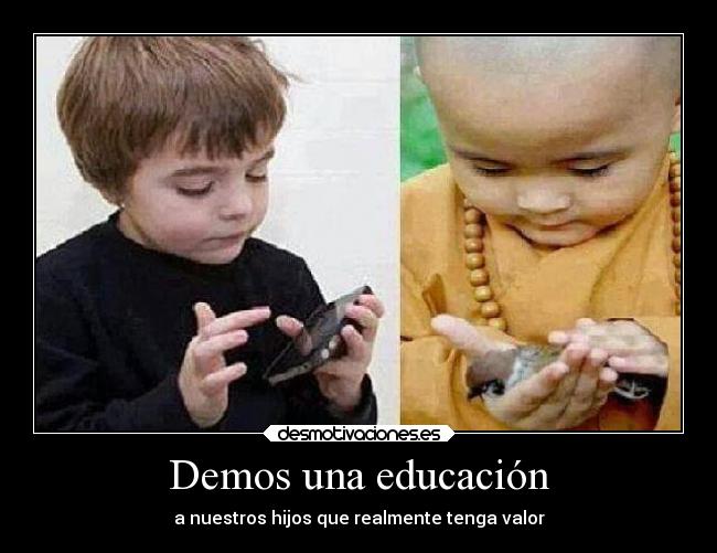 Demos una educación - a nuestros hijos que realmente tenga valor