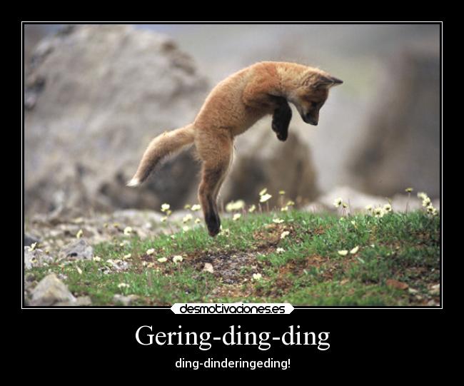 Gering-ding-ding - ding-dinderingeding!