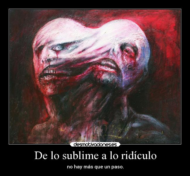 De lo sublime a lo ridículo - 