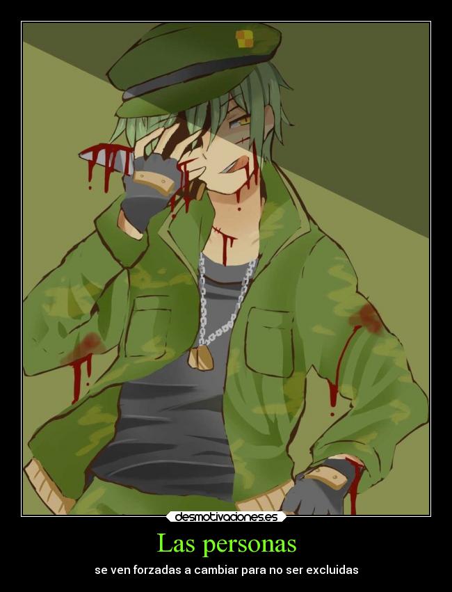 Las personas - se ven forzadas a cambiar para no ser excluidas