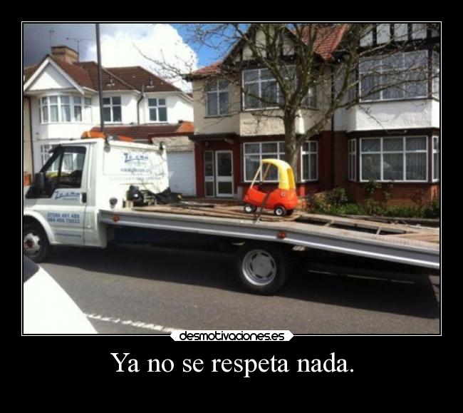 Ya no se respeta nada. -