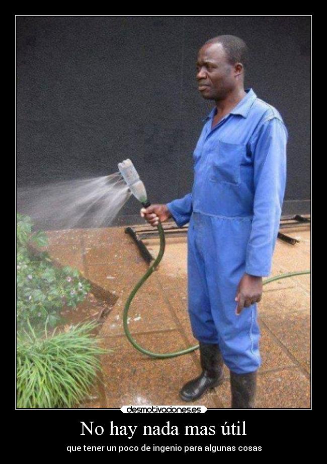 No hay nada mas útil -
