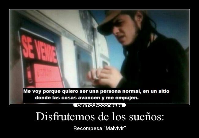 Disfrutemos de los sueños: - Recompesa Malvivir