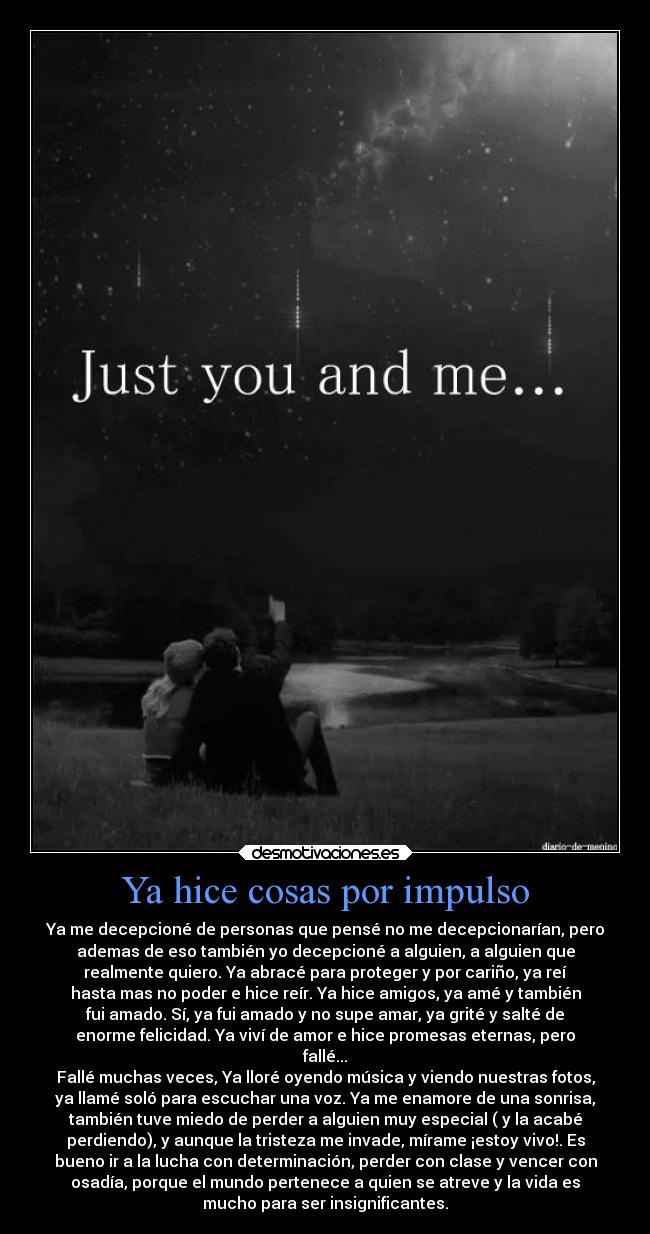 Ya hice cosas por impulso -