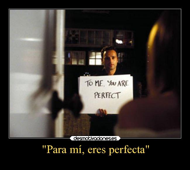 Para mí, eres perfecta - 