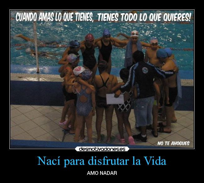Nací para disfrutar la Vida - AMO NADAR
