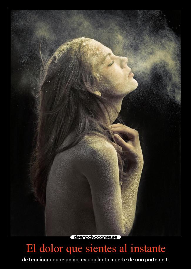 El dolor que sientes al instante -