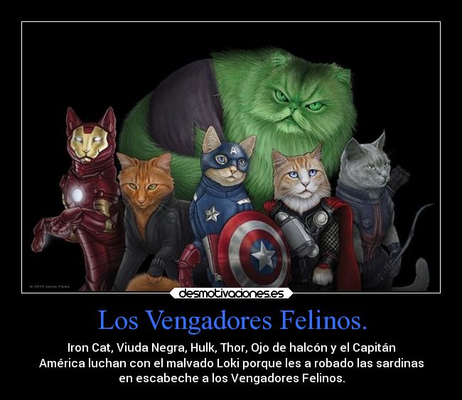 Los Vengadores Felinos. -