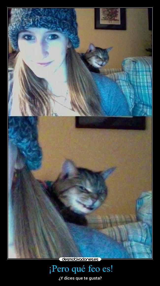 ¡Pero qué feo es! - 