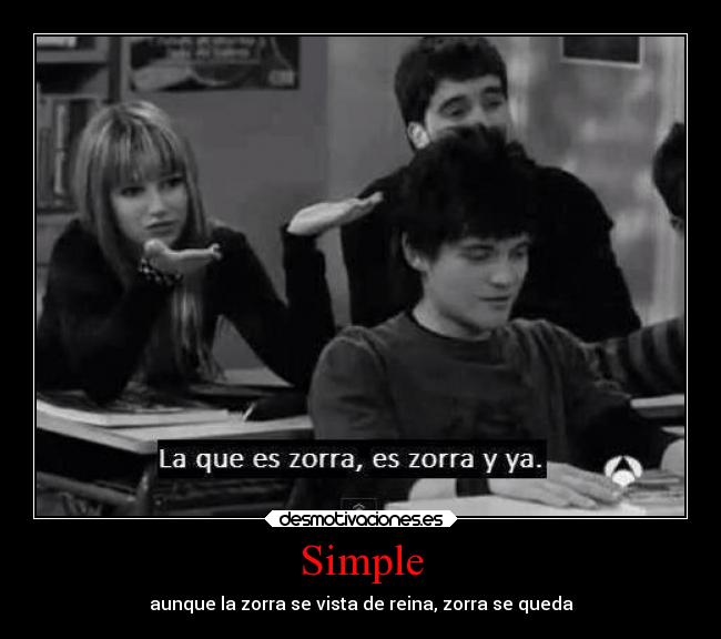 Simple - aunque la zorra se vista de reina, zorra se queda