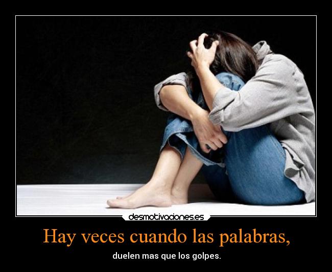 Hay veces cuando las palabras, -