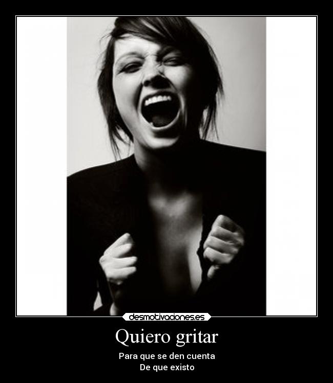 Quiero gritar - 