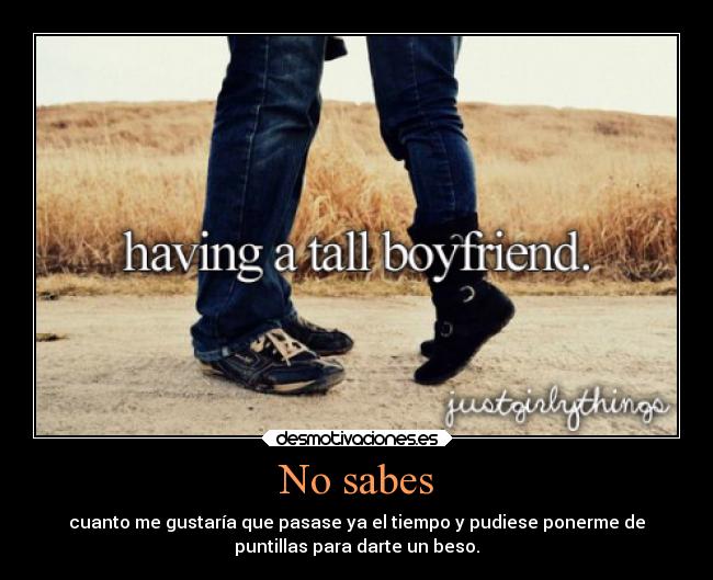 No sabes -