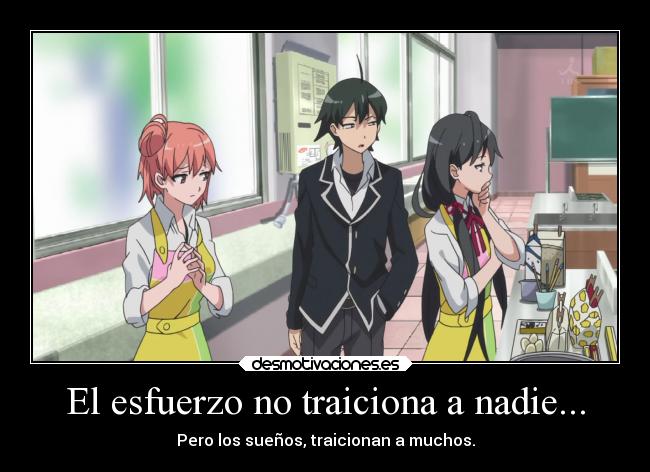 El esfuerzo no traiciona a nadie... - 