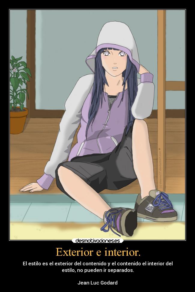 Exterior e interior. - El estilo es el exterior del contenido y el contenido el interior del
estilo, no pueden ir separados.
Jean Luc Godard