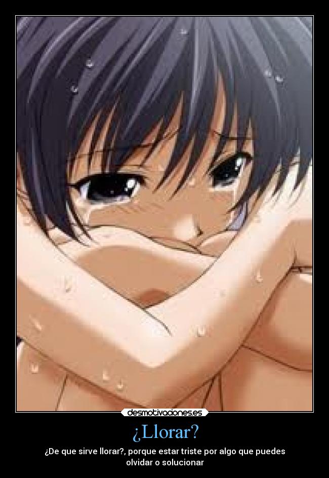 ¿Llorar? -
