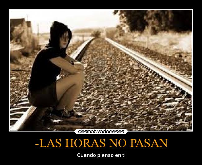 -LAS HORAS NO PASAN -