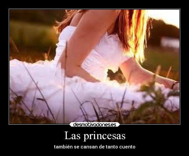 Las princesas - también se cansan de tanto cuento