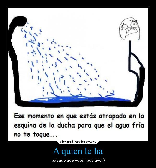 A quien le ha - pasado que voten positivo :)