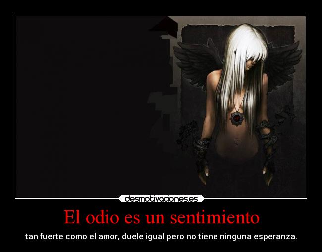 El odio es un sentimiento - 