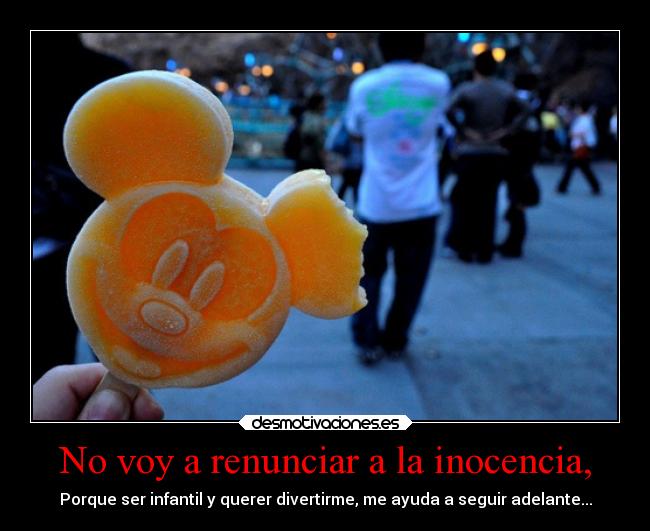 No voy a renunciar a la inocencia, -