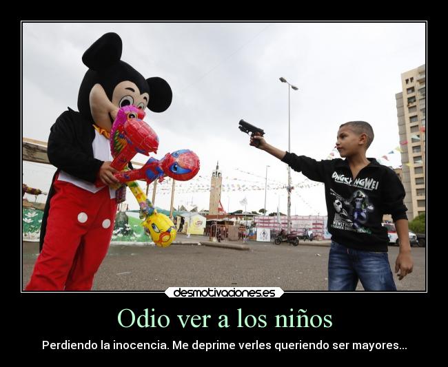 Odio ver a los niños -