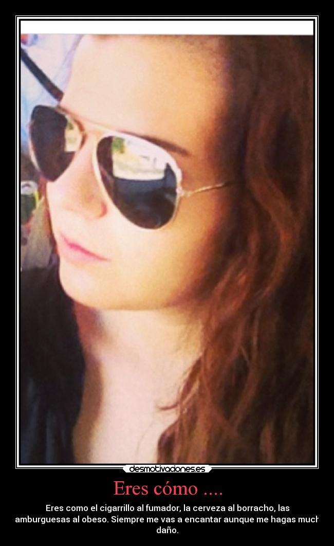 Eres cómo .... - 