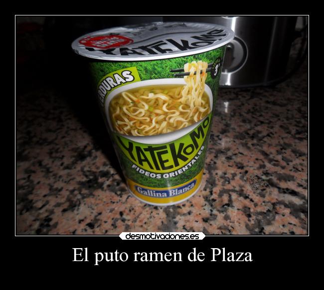 El puto ramen de Plaza - 