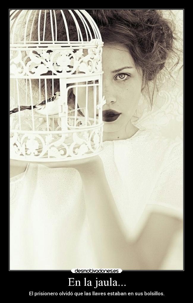 En la jaula... -