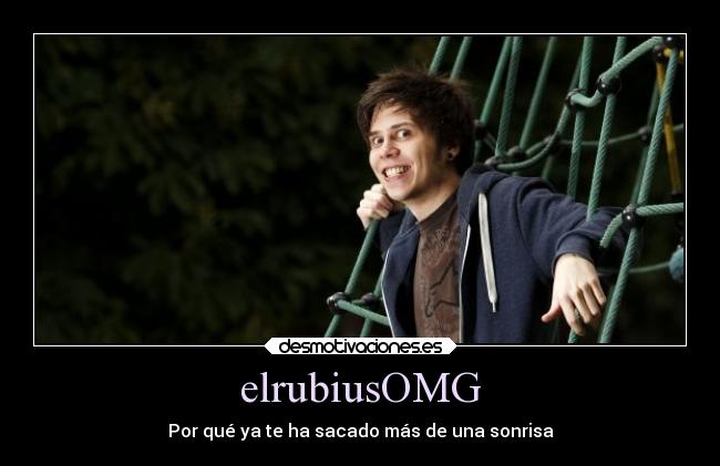 elrubiusOMG - Por qué ya te ha sacado más de una sonrisa