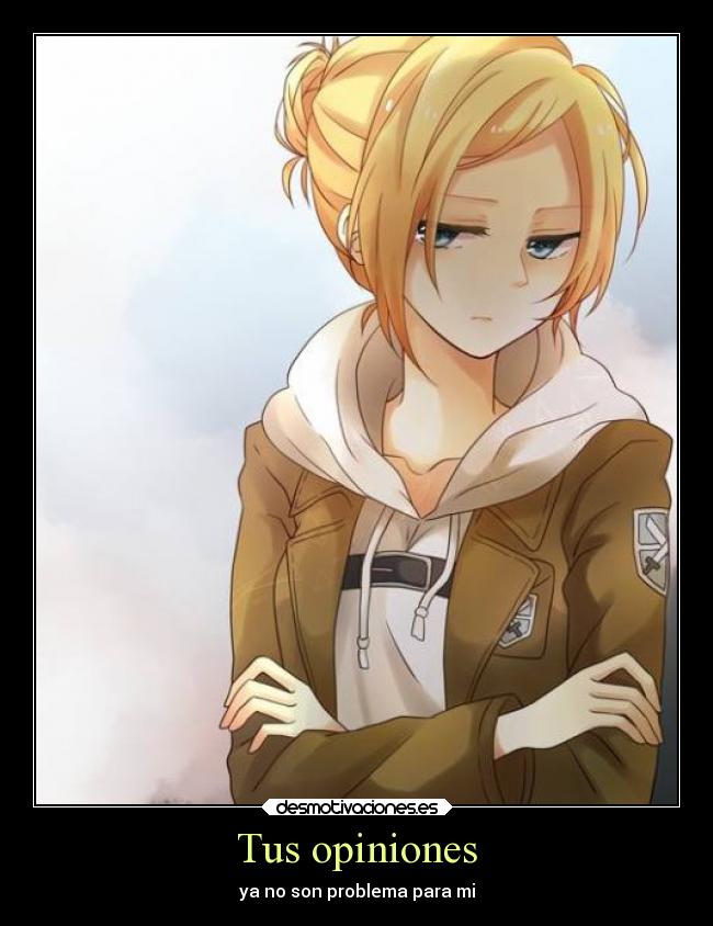 Tus opiniones - ya no son problema para mi