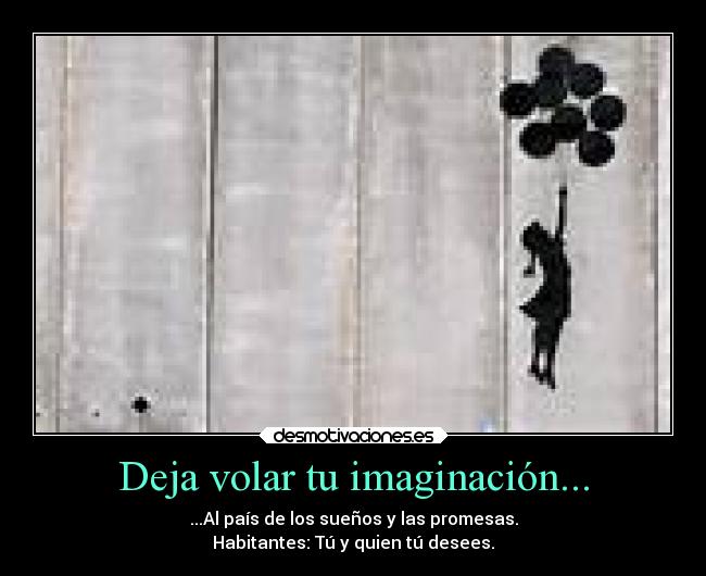 Deja volar tu imaginación... -