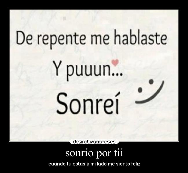 carteles sonrio por que estas qui con migo desmotivaciones