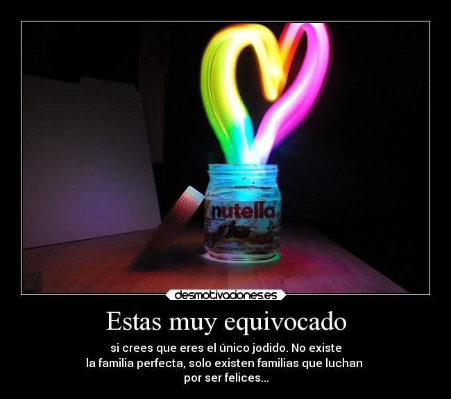 Estas muy equivocado - 