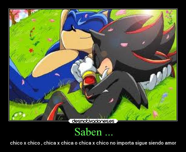 Saben ... - chico x chico , chica x chica o chica x chico no importa sigue siendo amor