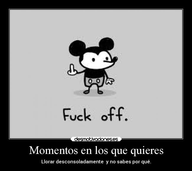 Momentos en los que quieres - 