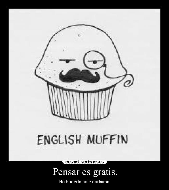 Pensar es gratis. - 