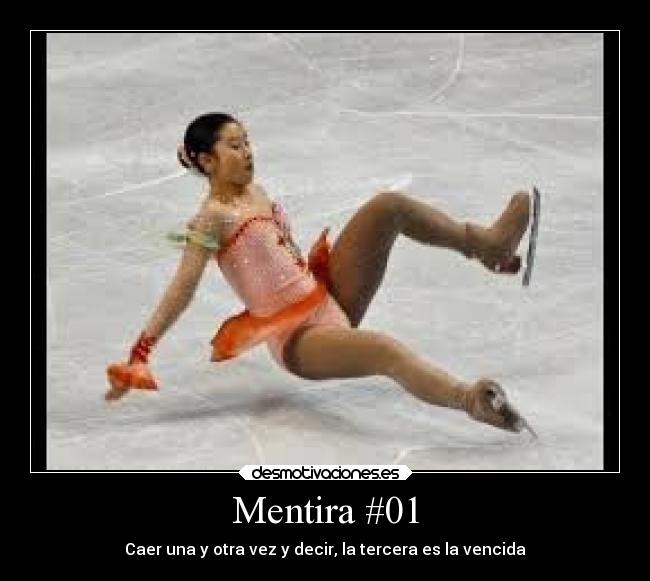 Mentira #01 - Caer una y otra vez y decir, la tercera es la vencida