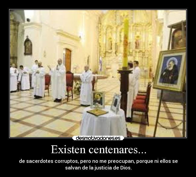 Existen centenares... -