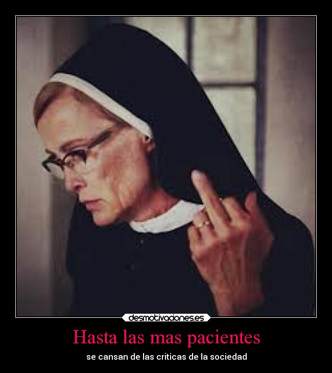 Hasta las mas pacientes - 